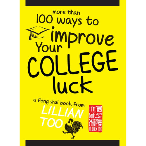 LILLIAN TOO'S MORE THAN 100 WAYS TO IMPROVE YOUR COLLEGE LUCK