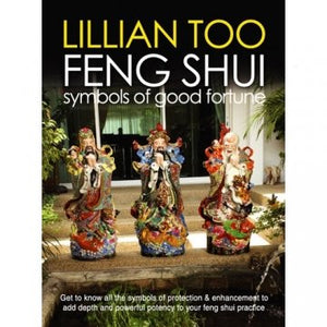 LILLIAN TOO'S FENG SHUI SYMBOLS OF GOOD FORTUNE (NEW VERSION)