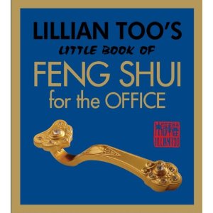 Lillian Too's Little Book of Feng Shui for the Office